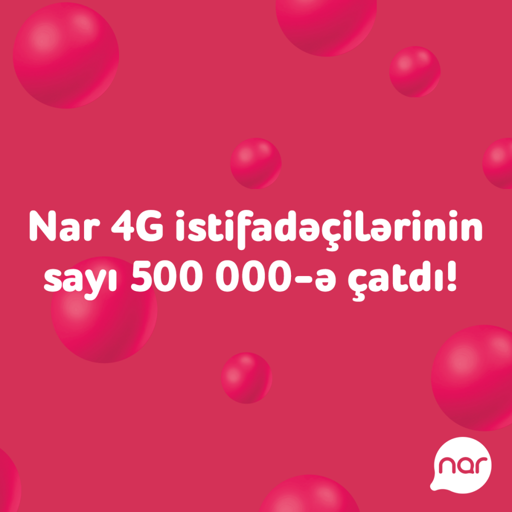 Число пользователей 4G от Nar достигло полумиллиона
