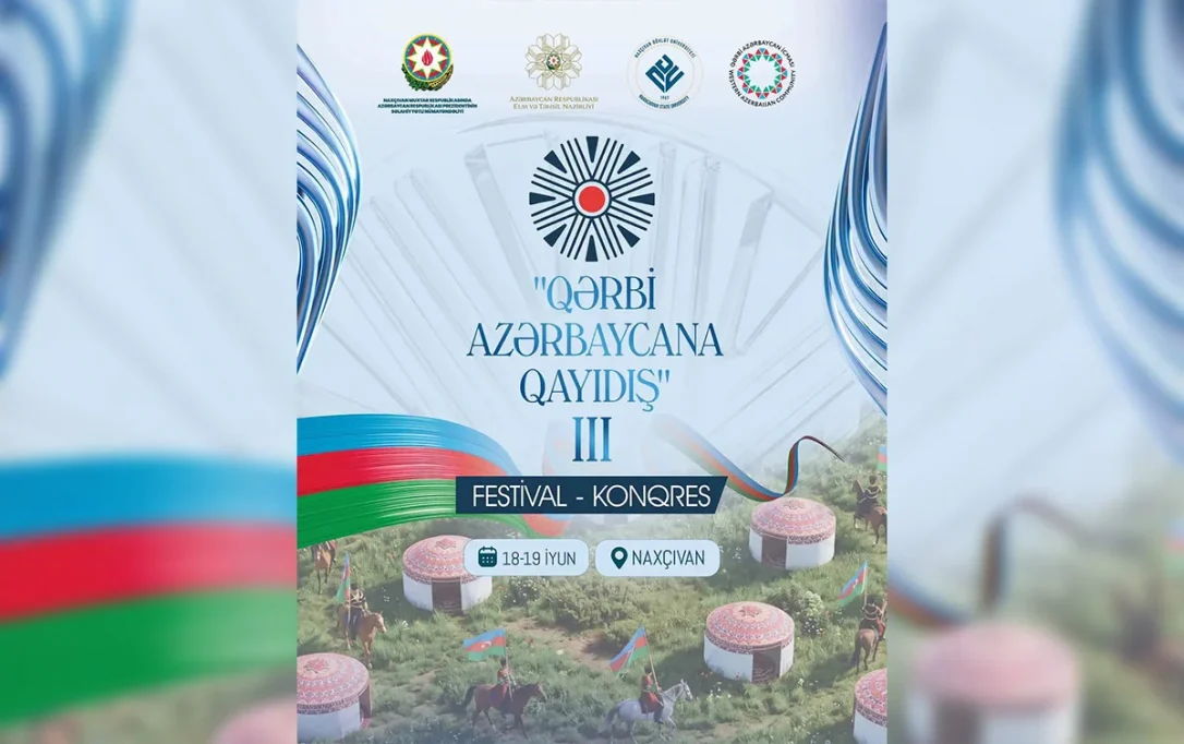 В Нахчыване пройдет третий фестиваль-конгресс "Возвращение в Западный Азербайджан"